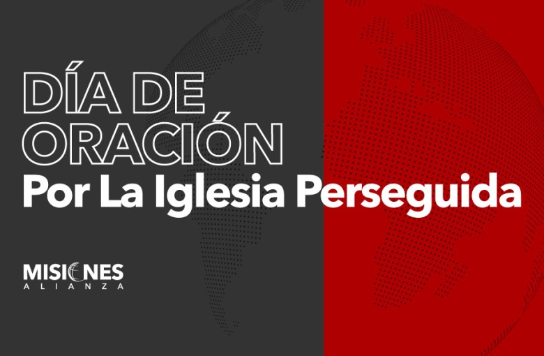 Día de Oración por la Iglesia Perseguida