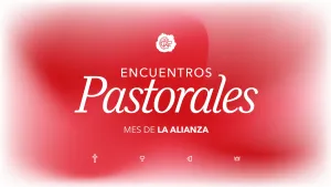 Encuentros Pastorales MDLA