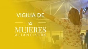 Vigilia Mujeres Aliancistas